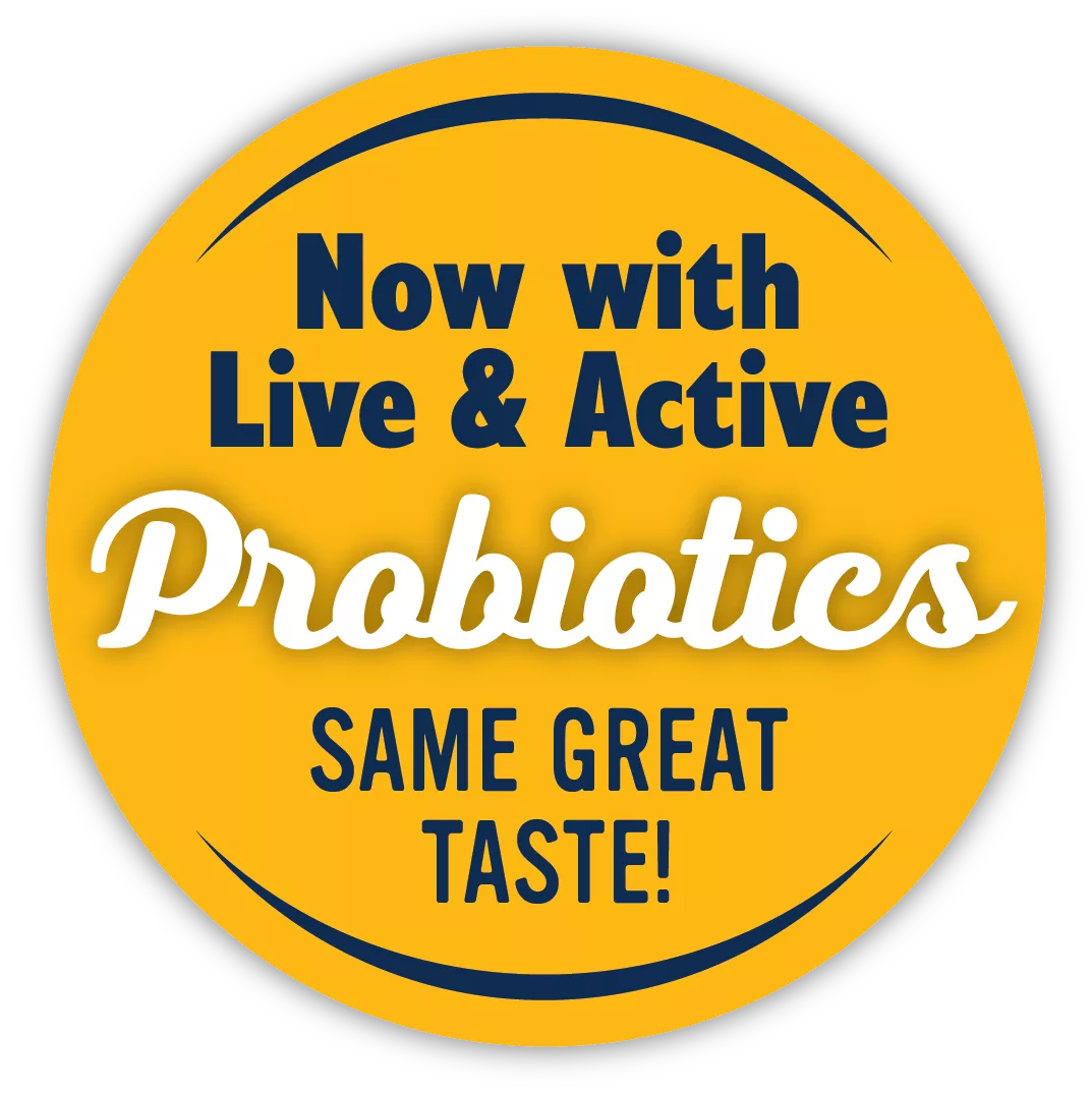 Now with live and active probiotics, same great taste